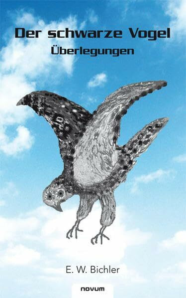 Der schwarze Vogel - Überlegungen