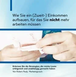 10er SET Wie Sie ein (Zweit-) Einkommen aufbauen, für das Sie nicht mehr arbeiten müssen