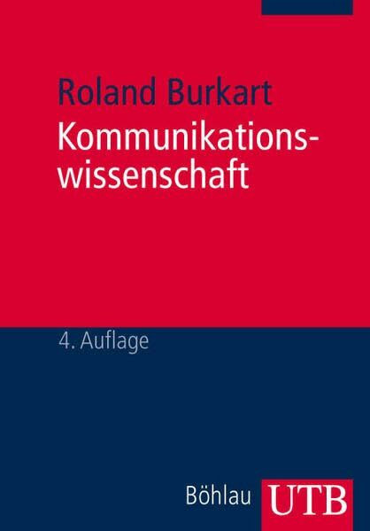 Kommunikationswissenschaft. Grundlagen und Problemfelder. Umrisse einer interdisziplinären Sozialwissenschaft.
