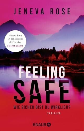 Feeling Safe: Wie sicher bist du wirklich? Thriller | »Jeneva Rose ist die Königin unvorhersehbarer Wendungen.« Colleen Hoover