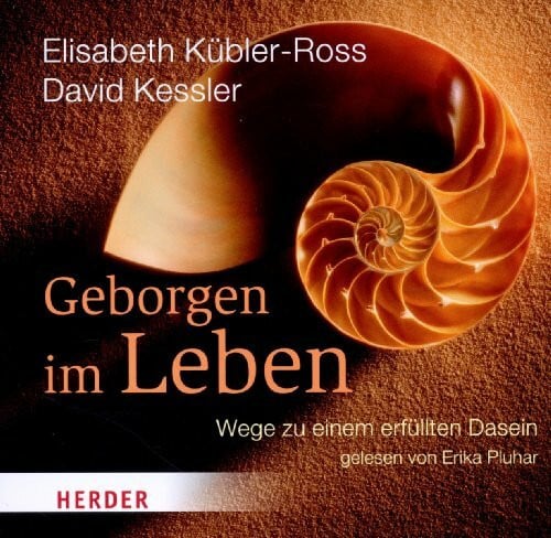 Geborgen im Leben: Wege zu einem erfüllten Dasein