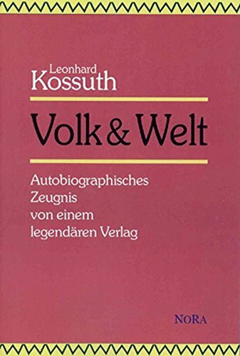Volk & Welt: Autobiographisches Zeugnis von einem legendären Verlag