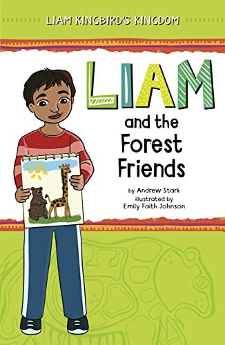 Liam and the Forest Friends (Liam Kingbird's Kingdom)