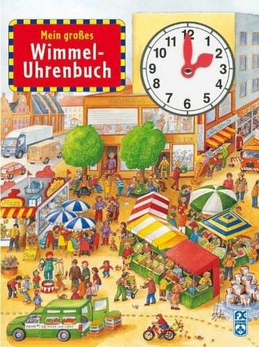 Mein großes Wimmel-Uhrenbuch: Mit Uhr mit beweglichen Zeigern