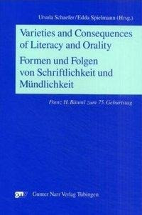 Varieties and Consequences of Literacy and Oralty (Formen und Folgen von Schriflichkeit und Mündlich
