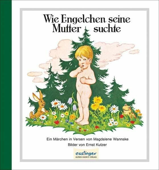 Wie Engelchen seine Mutter suchte: Ein Märchen in Versen