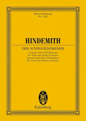 Der Schwanendreher: Konzert nach alten Volksliedern. Bratsche und kleines Orchester. Studienpartitur. (Eulenburg Studienpartituren)