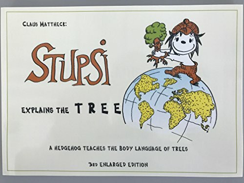 Stupsi erklärt den Baum: Ein Igel lehrt die Körpersprache der Bäume
