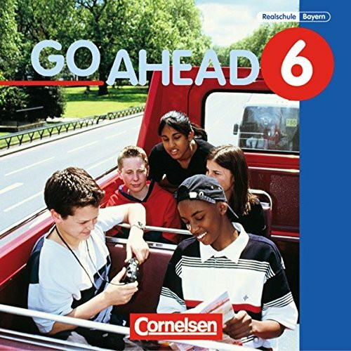 Go Ahead - Sechsstufige Realschule in Bayern: 6. Jahrgangsstufe - Audio-CD: Texte, Songs und Hörverstehensübungen