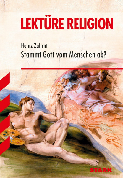 STARK Lektüre Religion - Heinz Zahrnt: Stammt Gott vom Menschen ab?: Für die Oberstufe (Lektüren)