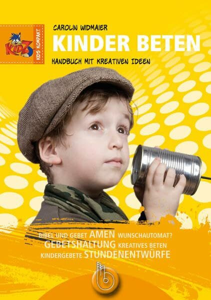 Kinder beten: Handbuch mit kreativen Ideen