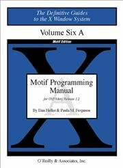 The Definitive Guides to the X Window System / Motif Programming Manual: for OSF/Motif Release 1.2