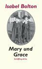 Mary und Grace . Eine Erinnerung.