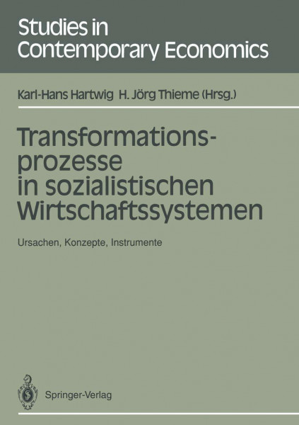 Transformationsprozesse in Sozialistischen Wirtschaftssystemen: Ursachen, Konzepte, Instrumente (Studies in Contemporary Economics) (German Edition)