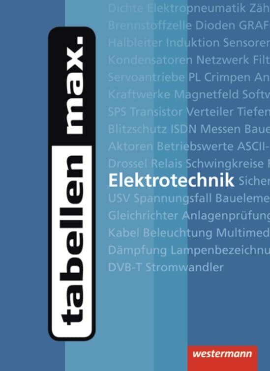 tabellen max. Elektrotechnik: 1. Auflage, 2012 tabellen max. Elektrotechnik: 1. Auflage, 2012