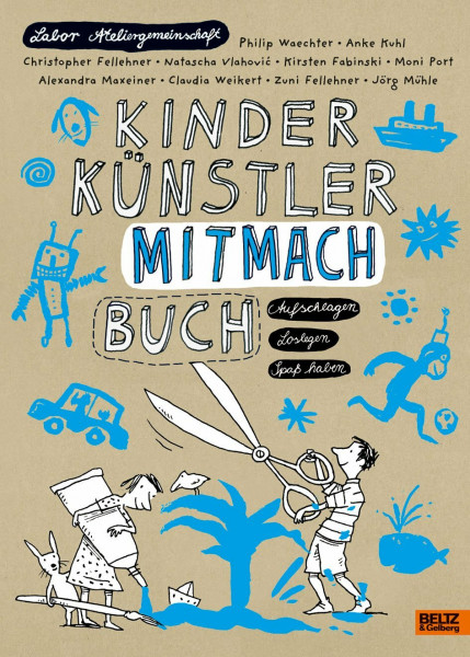KINDER KÜNSTLER MITMACHBUCH: Aufschlagen - Loslegen - Spaß haben