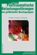 Posttraumatische Belastungsstörungen bei gefährdeten Berufsgruppen