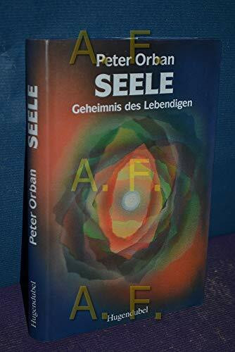 Seele. Geheimnis des Lebendigen