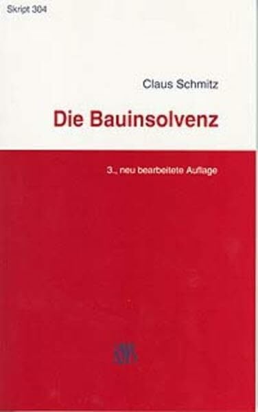 Die Bauinsolvenz (RWS-Skript) Die Bauinsolvenz (RWS-Skript)
