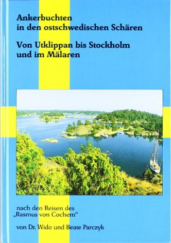 Ankerbuchten in den ostschwedischen Schären von Utklippan bis Stockholm und im Mälarsee