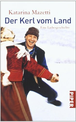 Der Kerl vom Land: Eine Liebesgeschichte (Piper Taschenbuch, Band 23460)