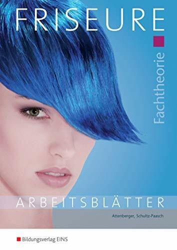 Fachtheorie Friseure, Arbeitsblätter. Gesamtband.: Fachtheorie: Arbeitsheft