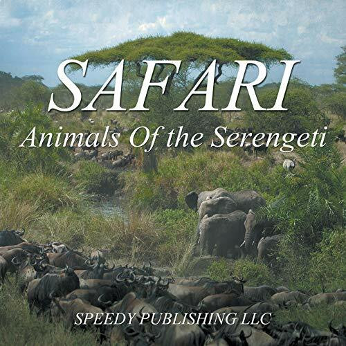 Safari - Animals Of the Serengeti