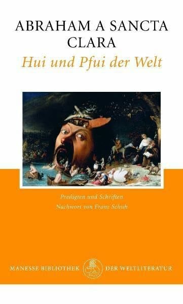 Hui und Pfui der Welt: Heilsames Gemisch-Gemasch aus Predigten und Schriften