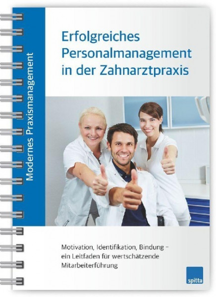 Modernes Praxismanagement - Erfolgreiches Personalmanagement in der Zahnarztpraxis