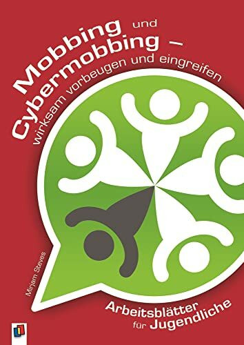 Mobbing und Cybermobbing: wirksam vorbeugen und eingreifen – Arbeitsblätter für Jugendliche