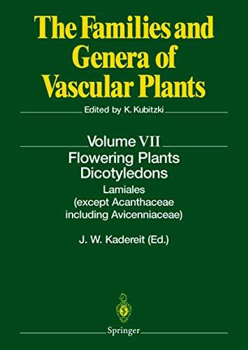 Flowering Plants · Dicotyledons: Lamiales (except Acanthaceae including Avicenniaceae) (The Families and Genera of Vascular Plants, 7, Band 7)