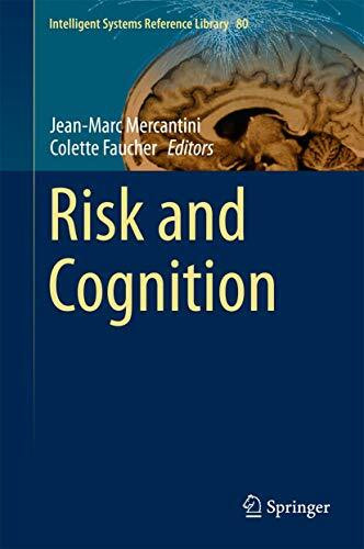 Risk and Cognition (Intelligent Systems Reference Library, 80, Band 80)