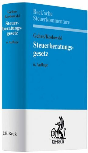 Steuerberatungsgesetz: Mit Durchführungsverordnungen (Beck'sche Steuerkommentare)