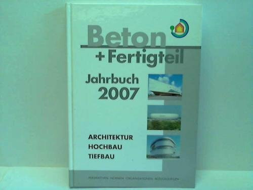Beton + Fertigteil-Jahrbuch, 55. Ausgabe. (Perspektiven - Normen - Organisationen - Bezugsquellen).