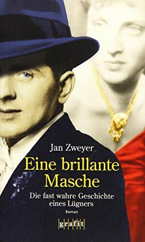 Eine brillante Masche: Die fast wahre Geschichte eines Lügners