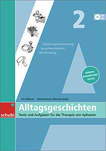 Alltagsgeschichten 2: Texte und Aufgaben für die Therapie von Aphasien