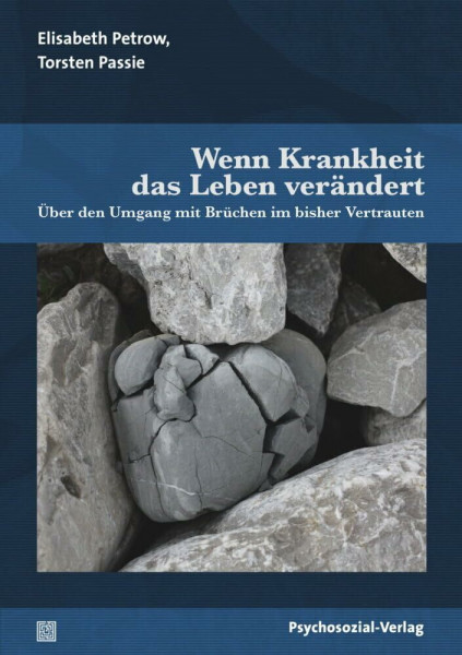 Wenn Krankheit das Leben verändert: Über den Umgang mit Brüchen im bisher Vertrauten (verstehen lernen)