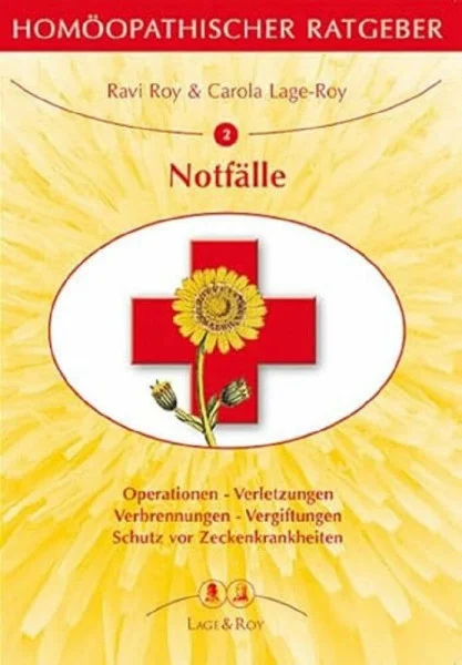 Homöopathischer Ratgeber, Bd.2, Bei Notfällen: Operationen - Verletzungen, Verbrennungen - Vergiftungen - Schutz vor Zeckenkrankheiten.