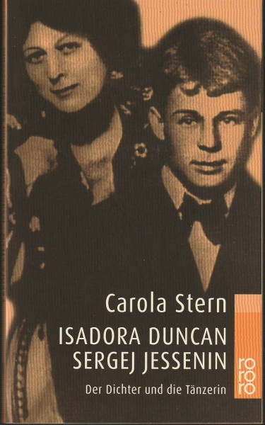 Isadora Duncan und Sergej Jessenin: Der Dichter und die Tänzerin