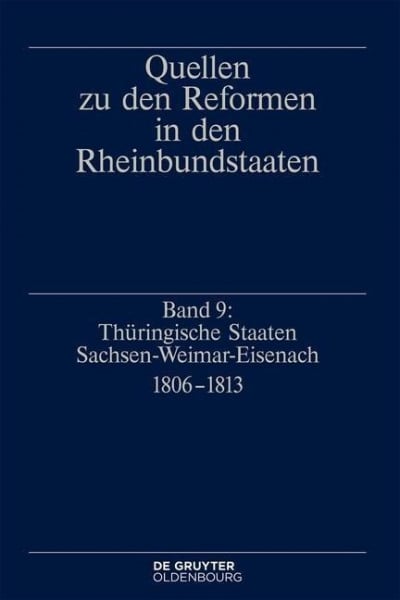 Historische Kommission 9. Thüringische Staaten Sachsen - Weimar - Eisenach 1806-1813