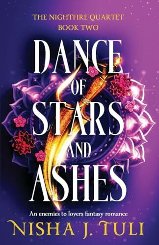 Dance of Stars and Ashes: An enemies to lovers fantasy romance (The Nightfire Quartet, Band 2)