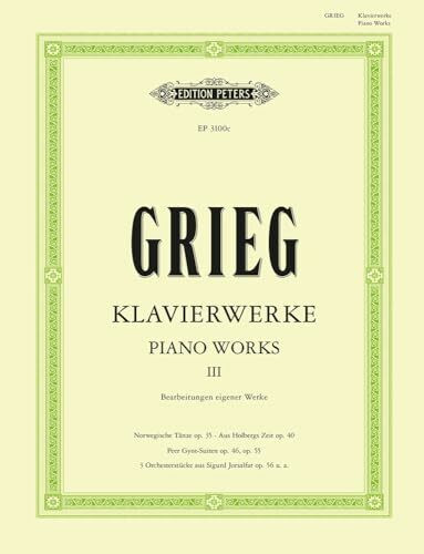 Piano Works Vol. 3 / Klavierwerke Band III: Arrangements by Grieg of His Own Works (Edition Peters, 3, Band 3)