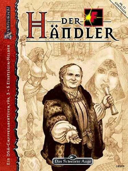 Der Händler - Spielsteinkampagne 3/4: Ein DSA-Gruppenabenteuer für 3-5 Einsteiger-Helden (Das Schwarze Auge: Aventurien)