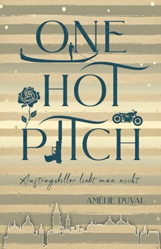 Auftragskiller liebt man nicht (ONE HOT PITCH, Band 2)