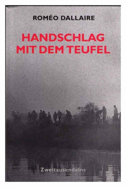 Handschlag mit dem Teufel: Die Mitschuld der Weltgemeinschaft am Völkermord in Ruanda