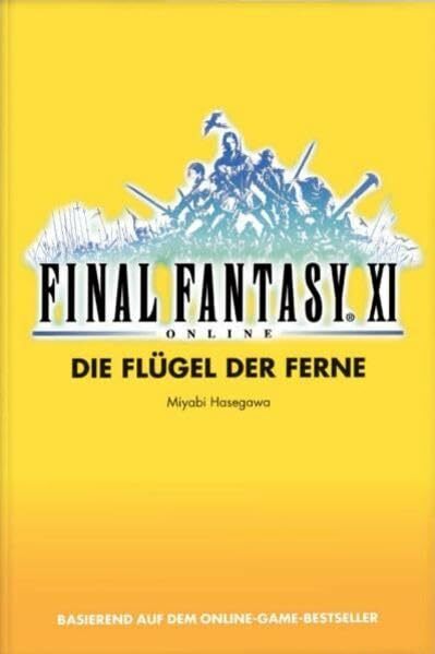 Final Fantasy XI: Die Flügel der Ferne: Bd. 7 Final Fantasy XI: Die Flügel der Ferne: Bd. 7