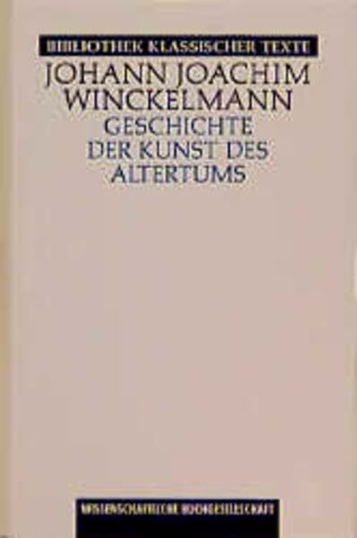 Geschichte der Kunst des Altertums (Bibliothek klassischer Texte)