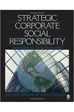 Strategic Corporate Social Responsibility: Stakeholders in a Global Environment