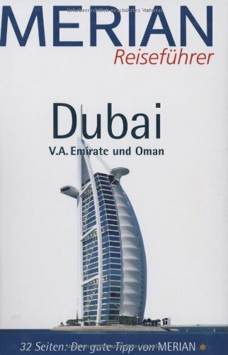 Merian Reiseführer: Dubai: V.A. Emirate und Oman