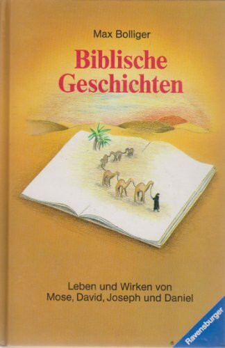 Biblische Geschichten. Joseph, Mose, David, Daniel.